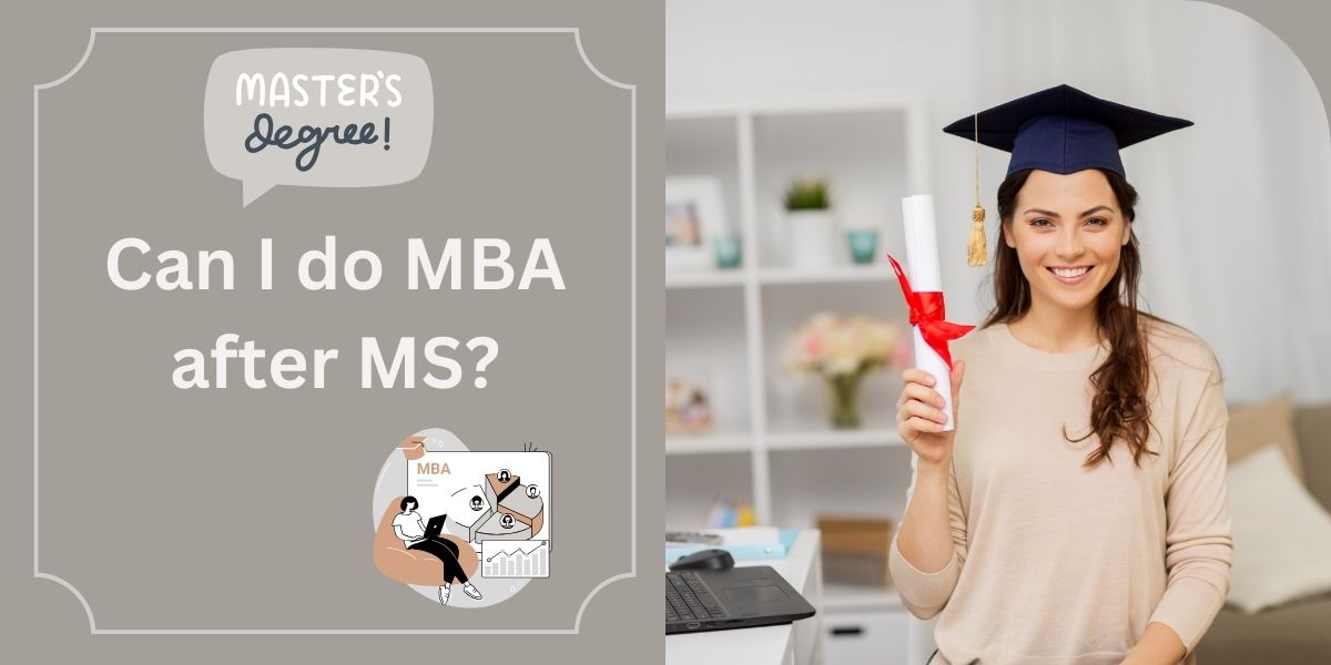 Can I do MBA after MS