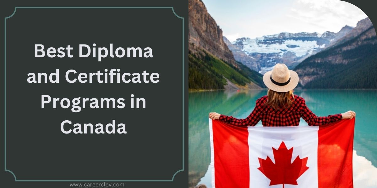 Best Diploma and Certificate Programs in Canada