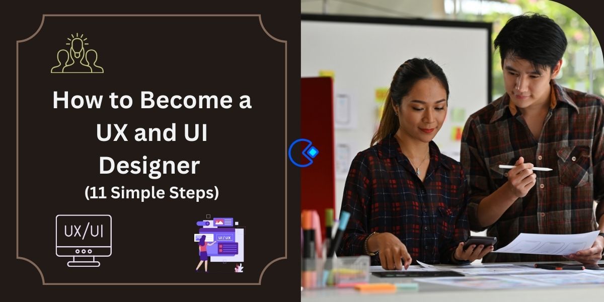 How to Become a UX and UI Designer