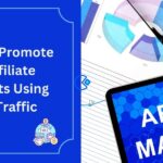 Promote an Affiliate Products Using Free Traffic