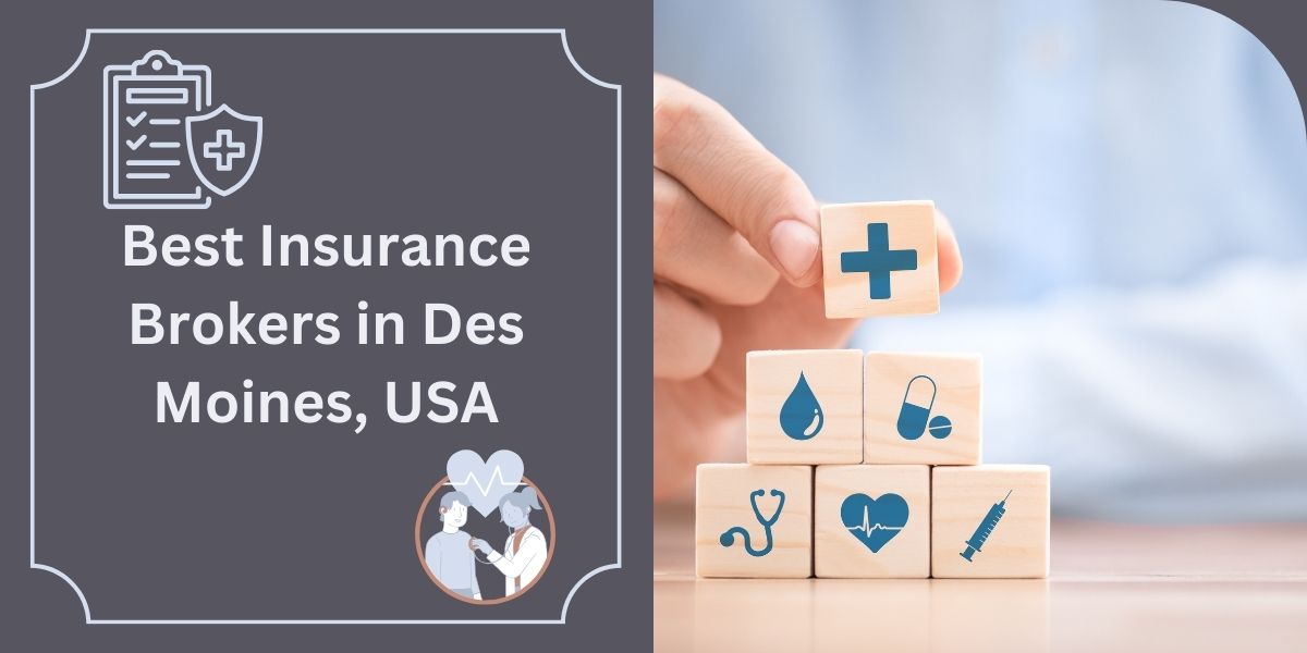 Best Insurance Brokers in Des Moines USA
