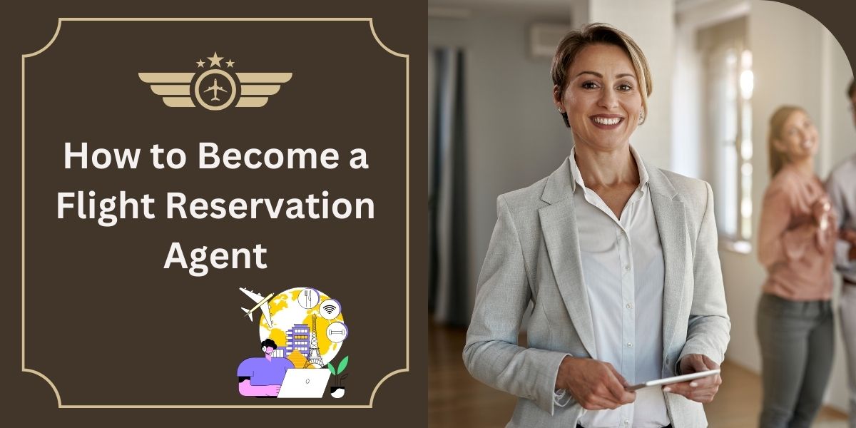 How to Become a Flight Reservation Agent