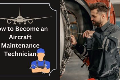 How to Become an Aircraft Maintenance Technician