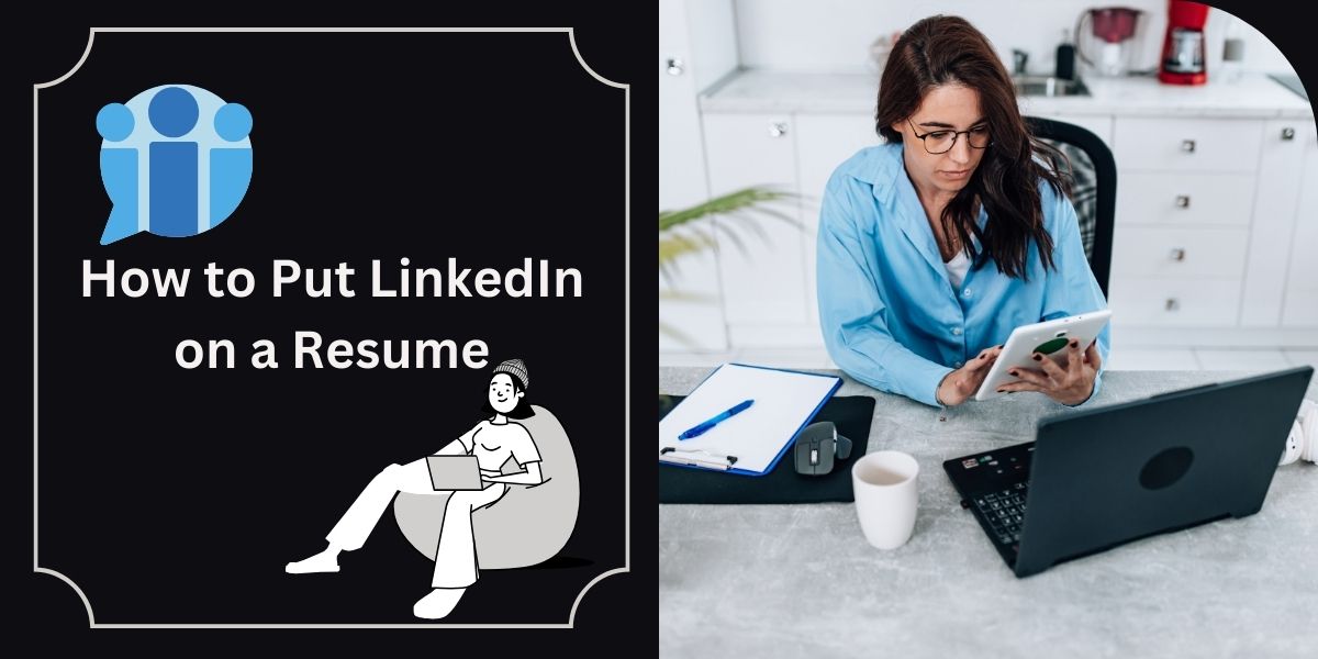 How to Put LinkedIn on a Resume