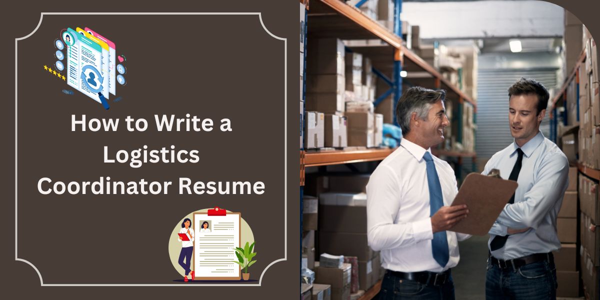 How to Write a Logistics Coordinator Resume